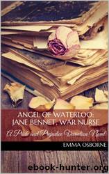 Angel of Waterloo: Jane Bennet, War Nurse: A Pride and Prejudice Variation Novel (1st) by Emma Osborne & A Lady