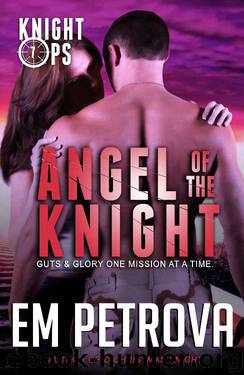 Angel of the Knight (Knight Ops Book 7) by Em Petrova