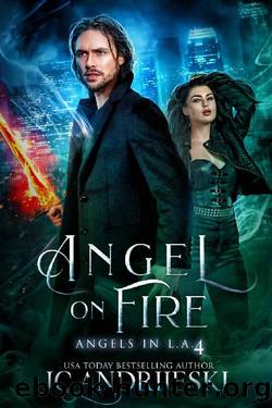 Angel on Fire: An Urban Fantasy Mystery with Fallen Angels and Fated Mates (Angels in L.A. Book 4) by JC Andrijeski