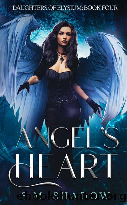 Angel's Heart: Daughters of Elysium Book Four by S.M. Shadow