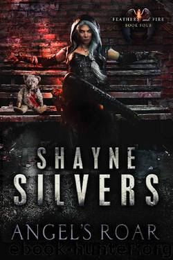 Angel's Roar: Feathers and Fire Book 4 by Shayne Silvers