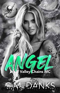 Angel: An Enemies-to-Lovers Romance (Steel Valley Chains MC Book 2) by C.M. Danks