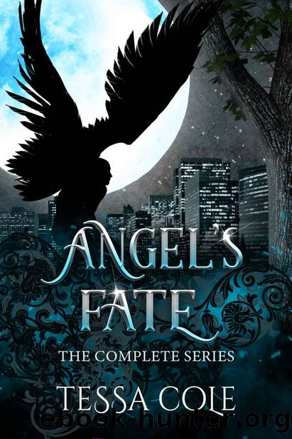 Angelâs Fate: The Complete Series by Cole Tessa