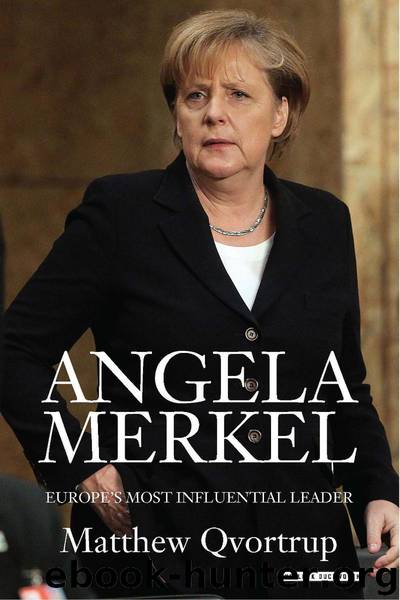 Angela Merkel: Europe's Most Influential Leader by Matthew Qvortrup