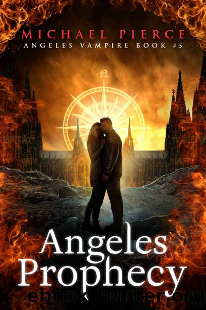 Angeles Prophecy by Michael Pierce