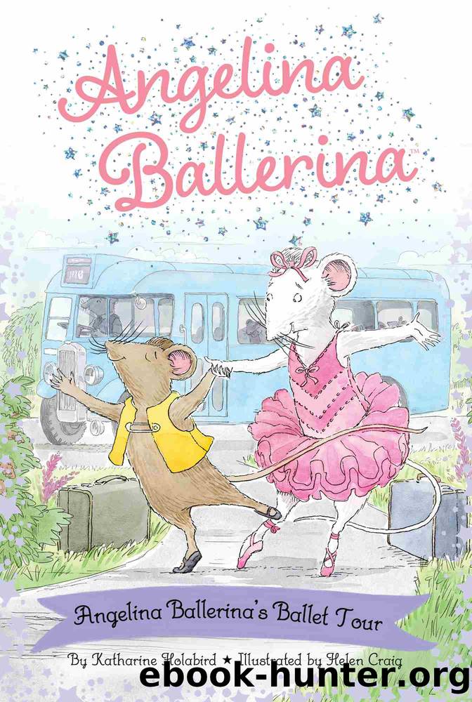 Angelina Ballerina's Ballet Tour by Katharine Holabird