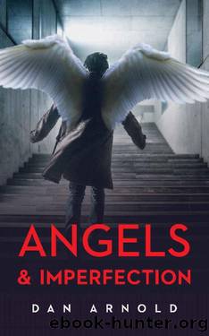 Angels & Imperfection by Dan Arnold