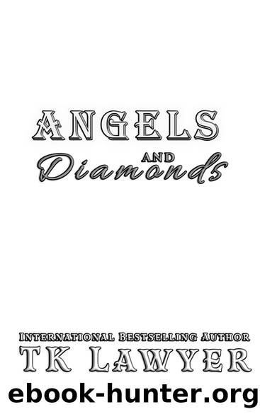 Angels And Diamonds by TK Lawyer