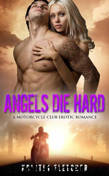 Angels Die Hard: A Motorcycle Club Erotic Romance by Kristin Fletcher