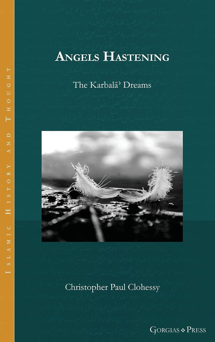 Angels Hastenings - The Karbala Dreams by Christopher Paul Clohessy
