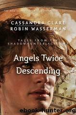 Angels Twice Descending by Clare Cassandra & Wasserman Robin
