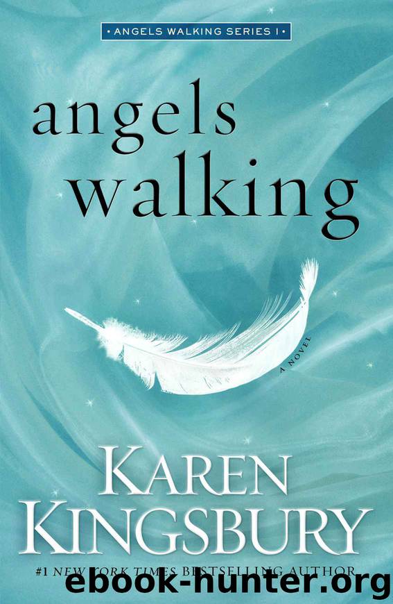 Angels Walking: A Novel by Karen Kingsbury