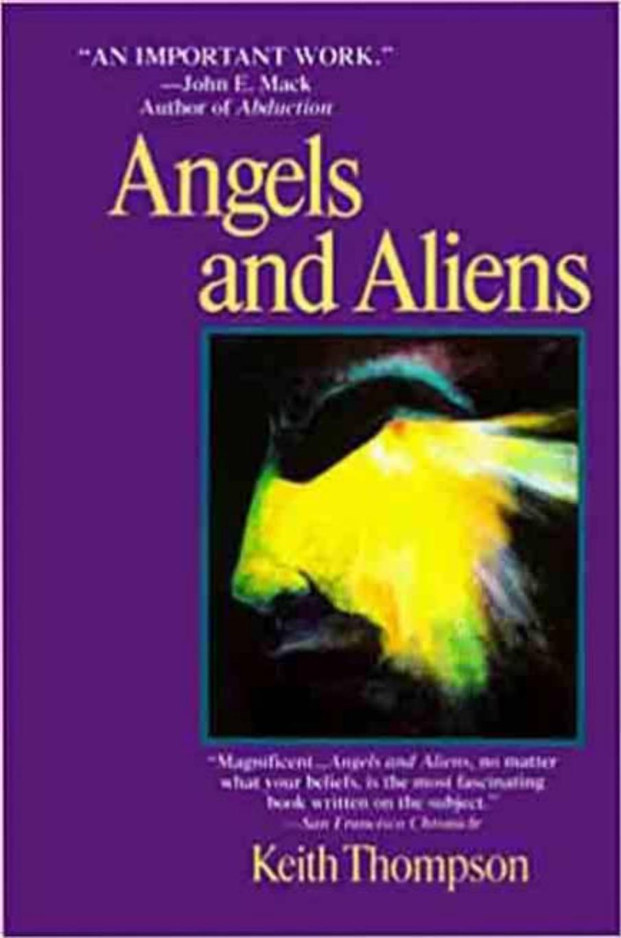 Angels and Aliens: UFO's and the Mythic Imagination by Keith Thompson
