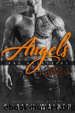 Angels and Assassins: 2: The Protector by K. Alex Walker
