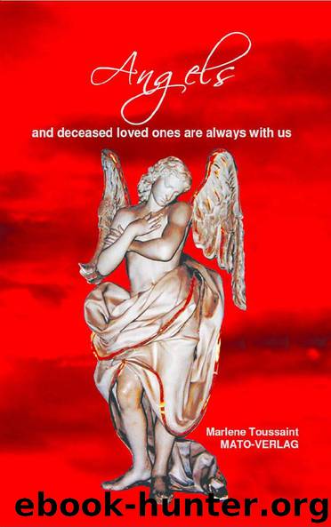 Angels and deceased loved ones are always with us by Marlene Toussaint