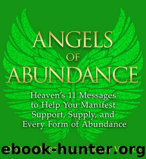 Angels of Abundance: Heaven’s 11 Messages to Help You Manifest Support, Supply, and Every Form of Abundance by Doreen Virtue & Grant Virtue