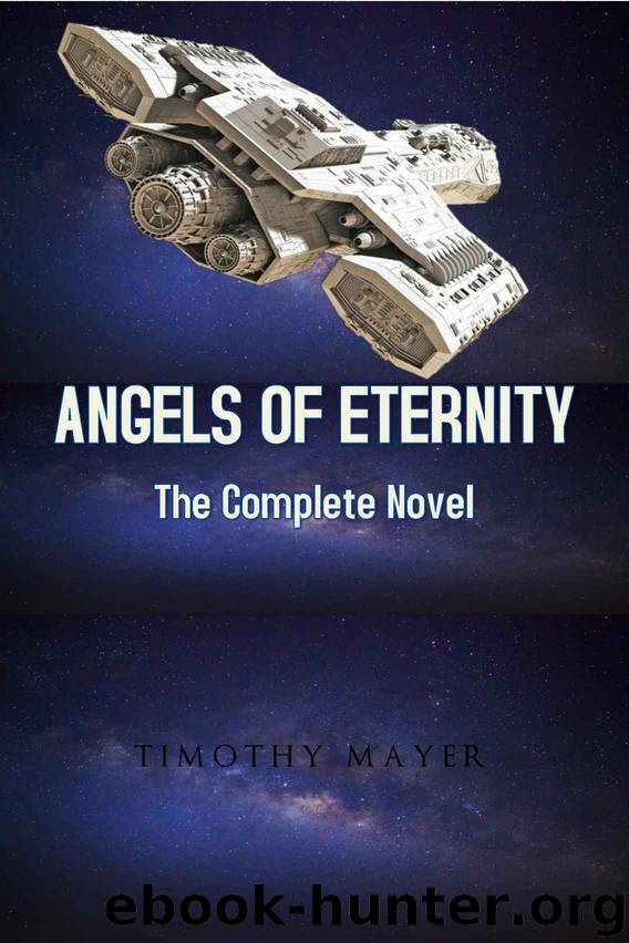 Angels of Eternity: The Complete Novel by Timothy Mayer