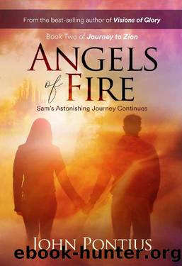 Angels of Fire: Sam's Astonishing Journey Continues (Journey to Zion Book 2) by John Pontius