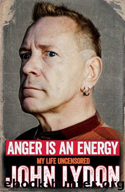 Anger Is an Energy: My Life Uncensored (2014) by John Lydon