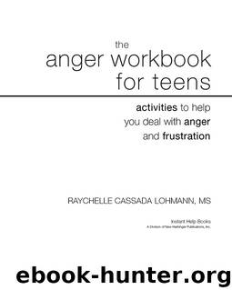 Anger Workbook for Teens by Raychelle Lohmann