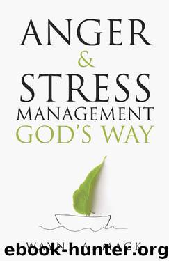 Anger and Stress Management God's Way by Wayne A. Mack
