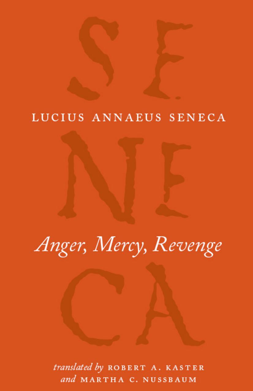 Anger, Mercy, Revenge (The Complete Works of Lucius Annaeus Seneca) by Lucius Annaeus Seneca