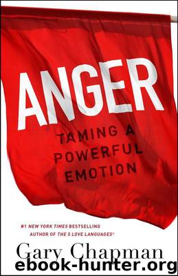 Anger: Taming a Powerful Emotion by Gary Chapman