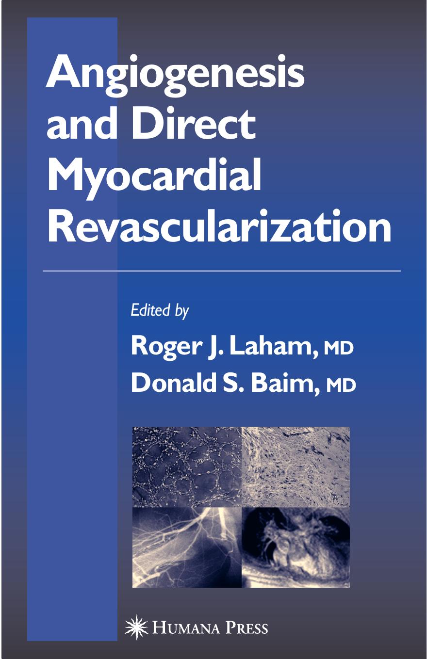 Angiogenesis and Direct Myocardial Revascularization (Contemporary Cardiology) by Roger J. Laham Donald S. Baim