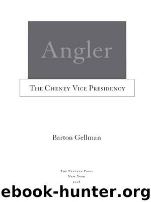 Angler: The Cheney Vice Presidency by Barton Gellman