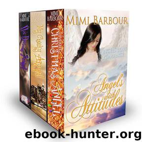 Angles With Attitudes: Three Book Collection of Angel Stories!! by Mimi Barbour