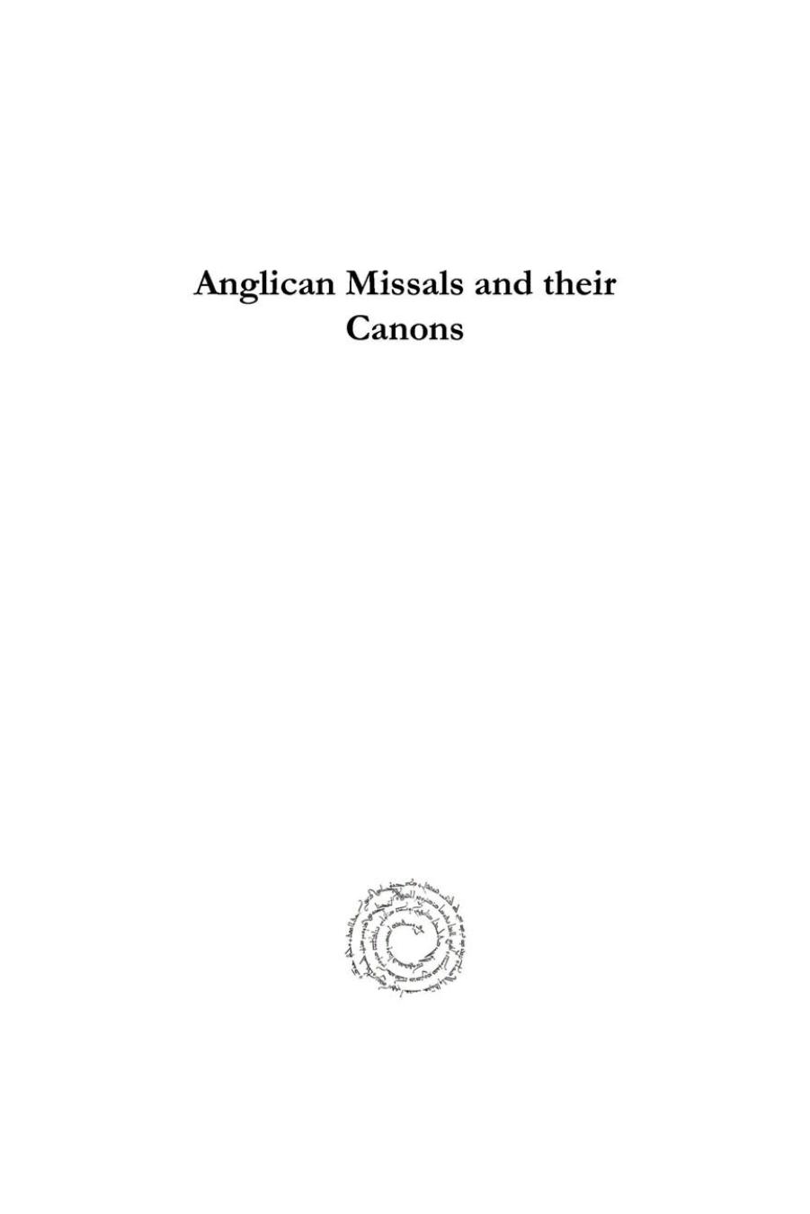 Anglican Missals and Their Canons: 1549, Interim Rite and Roman (Gorgias Liturgical Studies) by Mark Dalby