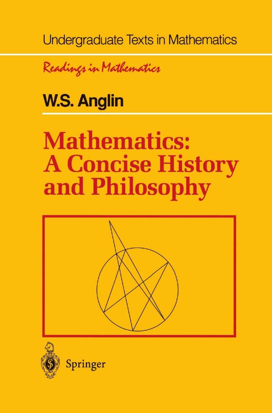 Anglin, W.S. (1994). Mathematics A Concise History and Philosophy by Unknown