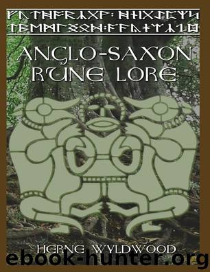 Anglo Saxon Rune Lore: A Brief Guide to the Anglo Saxon Runes by Herne Wyldwood