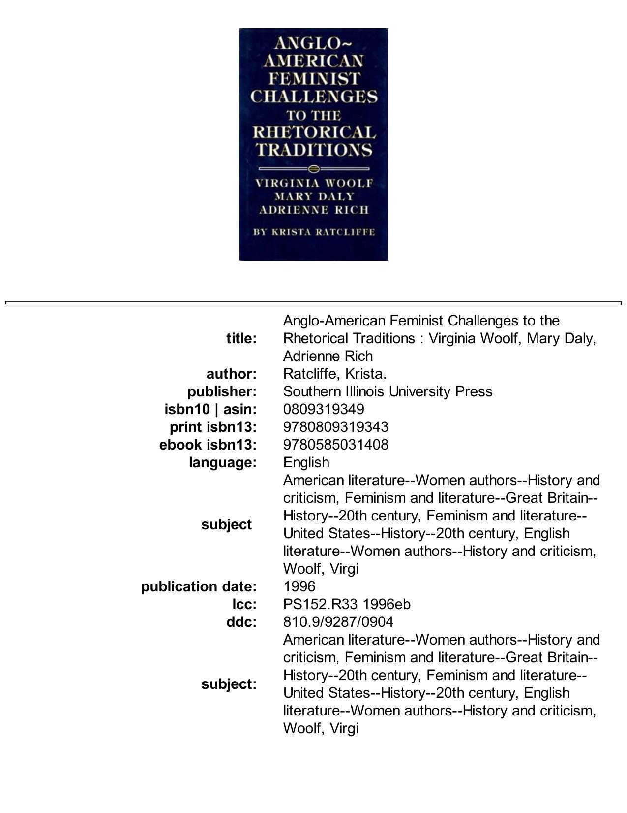 Anglo-American feminist challenges to the rhetorical traditions : Virginia Woolf, Mary Daly, Adrienne Rich by Ratcliffe Krista