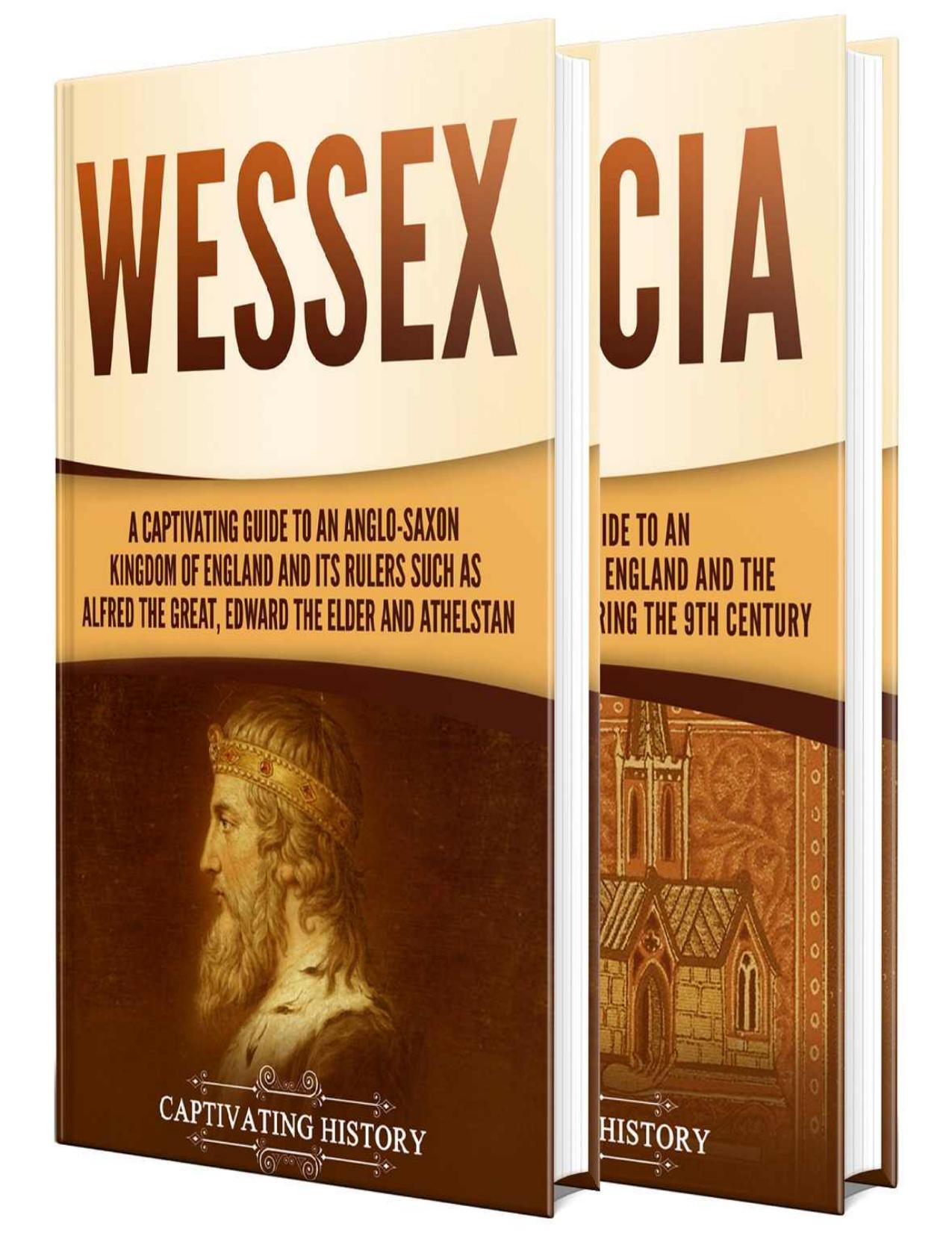 Anglo-Saxon Kingdoms: A Captivating Guide to the History of Wessex and Mercia by Captivating History