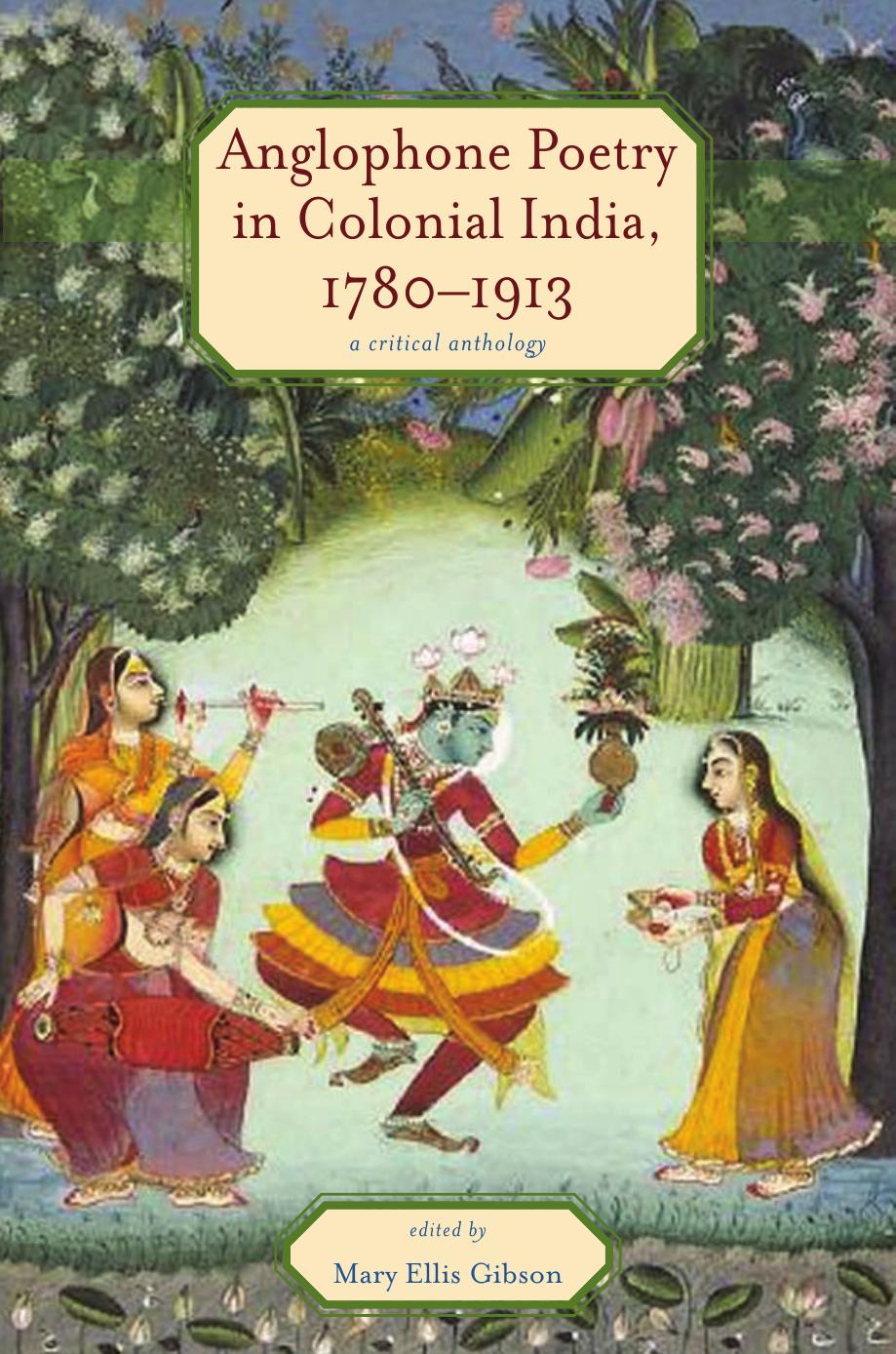 Anglophone Poetry in Colonial India, 1780â1913: A Critical Anthology by Mary Ellis Gibson (editor)