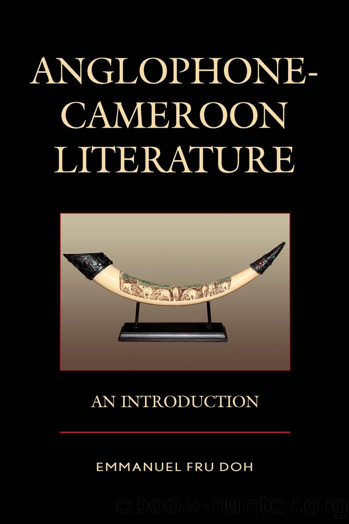 Anglophone-Cameroon Literature by Doh Emmanuel Fru;Ambanasom Shadrach A.;