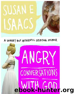 Angry Conversations with God by Susan E. Isaacs