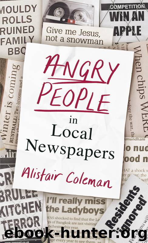 Angry People in Local Newspapers by Alistair Coleman