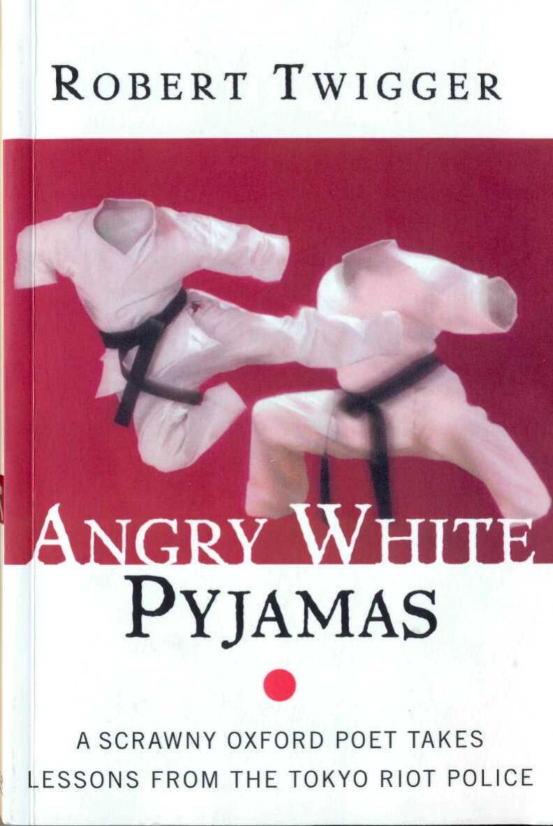 Angry White Pyjamas by Robert Twigger