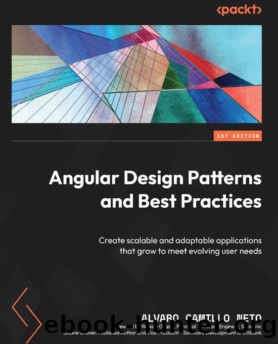 Angular Design Patterns and Best Practices by Alvaro Camillo Neto;