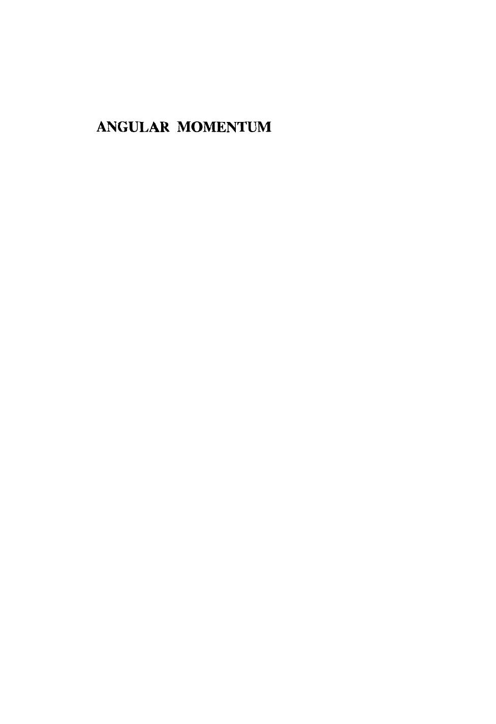 Angular Momentum: An Illustrated Guide to Rotational Symmetries for Physical Systems by William J. Thompson