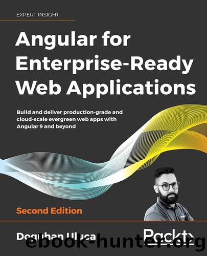 Angular for Enterprise-Ready Web Applications by Doguhan Uluca