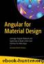 Angular for Material Design: Leverage Angular Material and TypeScript to Build a Rich User Interface for Web Apps by Venkata Keerti Kotaru