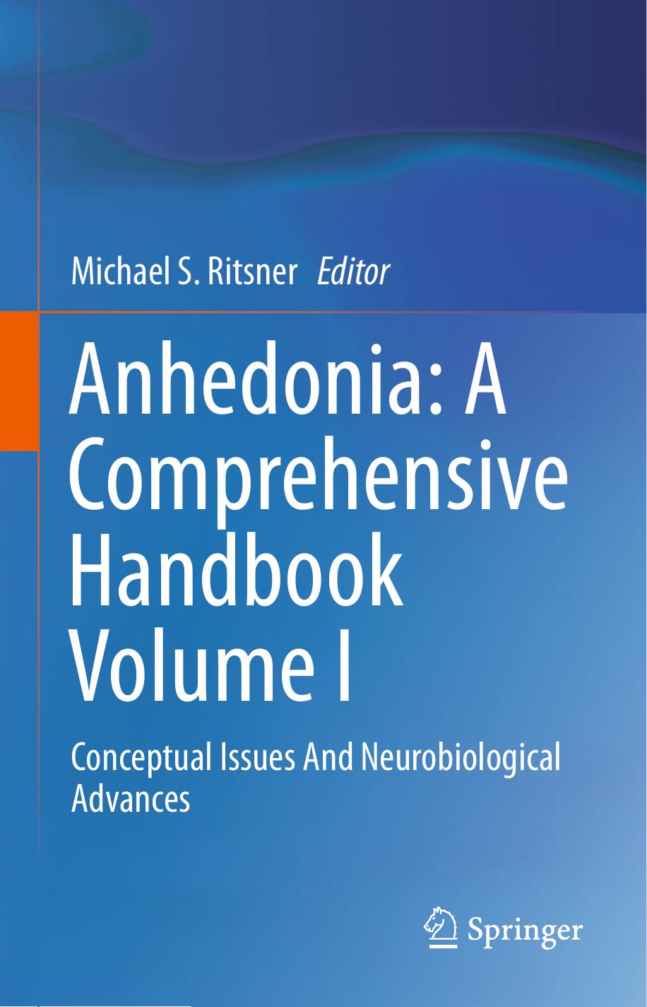 Anhedonia: A Comprehensive Handbook Volume I: Conceptual Issues And Neurobiological Advances by Michael S. Ritsner (eds.)