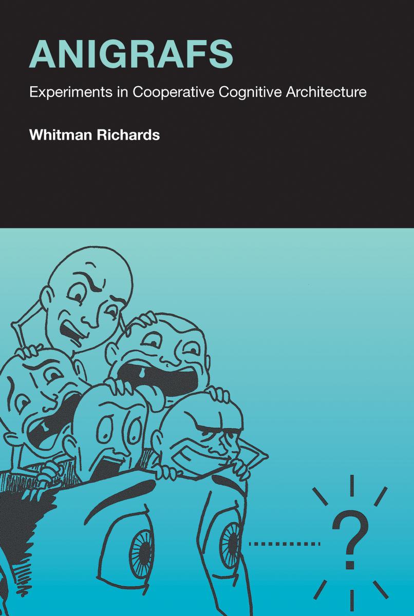 Anigrafs: Experiments in Cooperative Cognitive Architecture by Richards Whitman