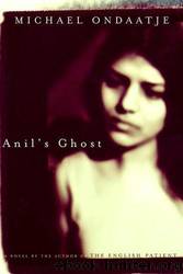 Anil's Ghost by Michael Ondaatje