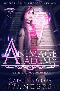 Animage Academy: The Shifter School Down Under Year One by Qatarina Wanders & Ora Wanders