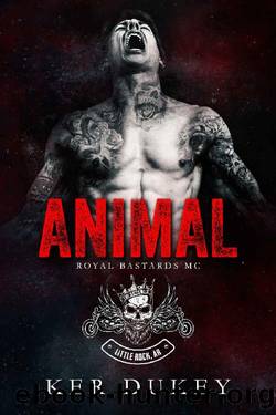 Animal (Royal Bastards MC) by Ker Dukey