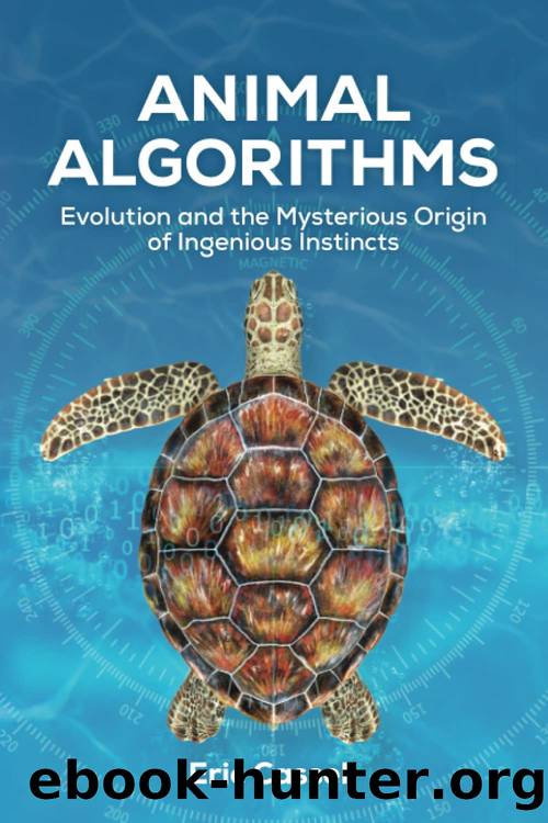 Animal Algorithms: Evolution and the Mysterious Origin of Ingenious Instincts by Eric Cassell